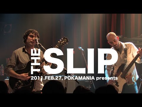 THE SLIP - Live in Japan Part 3/3【POKAMANIA】Japan,2011.FEB.27