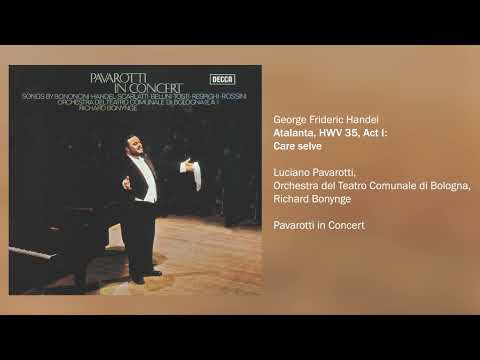 Lucianno Pavarotti - Atalanta, HWV 35, Act 1: Care selve (Official Audio)