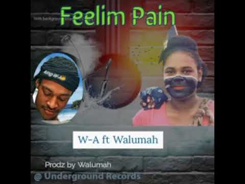 Feelim Pain 2023 Fresh Vibe. W-A ft Walumah