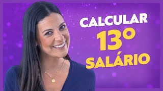 Como CALCULAR o DÉCIMO TERCEIRO salário SEM ERRAR: Calculadora de 13° salário GRATUITA [ATUALIZADO]