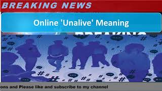 Online 'Unalive' Meaning