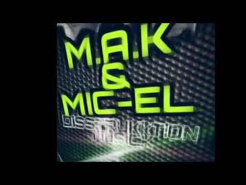 M.A.K UND MIC-EL - DISSTRUKKTION MUSICK - 2021 -