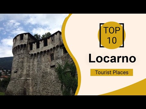 Top 10 Best Tourist Places to Visit in Locarno | Switzerland - English