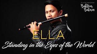 Download lagu Ella- Standing in the Eyes of the World (Flute Cover) mp3