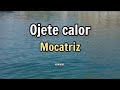 Ojete calor - Mocatriz песня и перевод на русский язык
