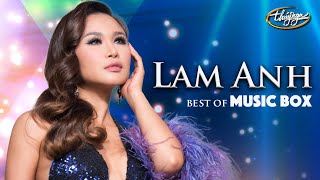 Lam Anh | Best of Music Box | Những Tình Khúc Chọn Lọc Lãng Mạn Nhất