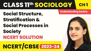 Social Structure, Stratification & Social Processes in Society - NCERT Solution | Class 11 Sociology