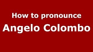 How to pronounce Angelo Colombo