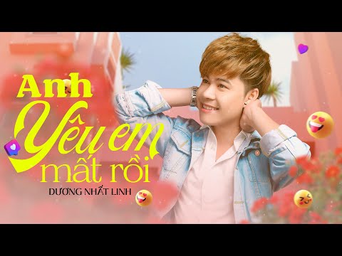 Anh yêu em mất rồi - Dương Nhất Linh