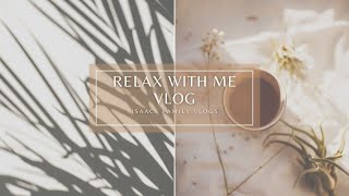 RELAX WITH ME VLOG | Isaacs Family Vlogs