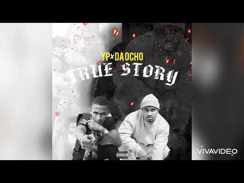 YP Ft. DaOCHO - True Story