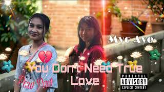Download lagu You Don't Need True Love _ Paw Paw ft Myo Aye mp3 Download lagu You Don't Need True Love _ Paw Paw ft Myo Aye mp3