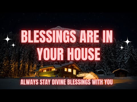 POSITIVE AFFIRMATIONS BLESSINGS ARE IN YOUR HOUSE: Manifest your home filled with divine blessings
