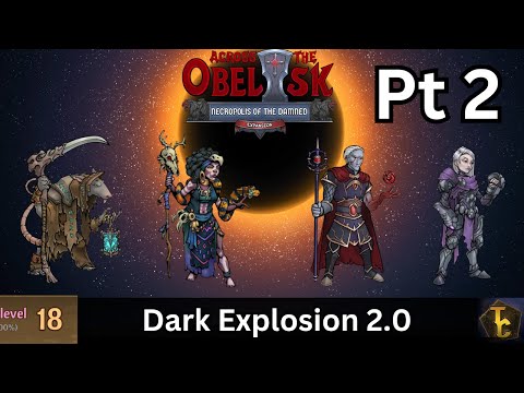 Dark Explosion Team Part 2 - Madness 18 - Across the Obelisk