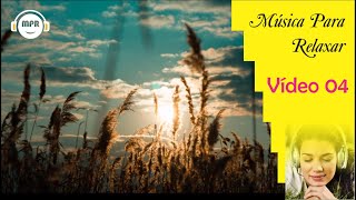 MSICA PARA RELAXAR V04, msica para meditar, praticar yoga, msica para dormir, som da natureza
