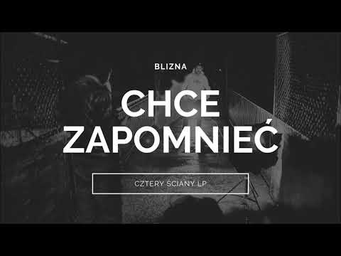 Blizna  - Chce zapomnieć