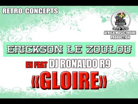 ERICKSON LE ZOULOU - GLOIRE (FEAT RONALDO R9 DJ)