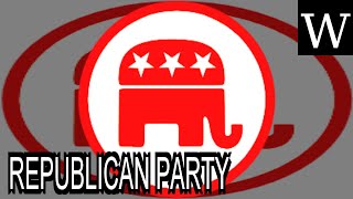 REPUBLICAN PARTY (UNITED STATES) - WikiVidi Documentary