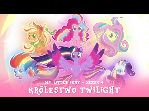 My Little Pony - Sezon 4 Odcinek 25; 26 - Królestwo Twilight