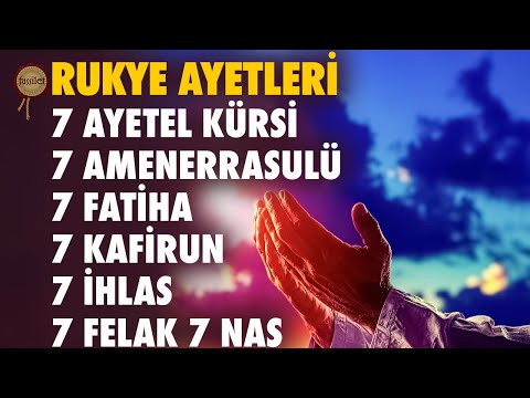 7 Fatiha 7 Ayetel Kürsi 7 Amenerrasulü 7 Kafirun 7 İhlas 7 Felak 7 Nas Kur'an-ı Kerim Rukye Ayetleri