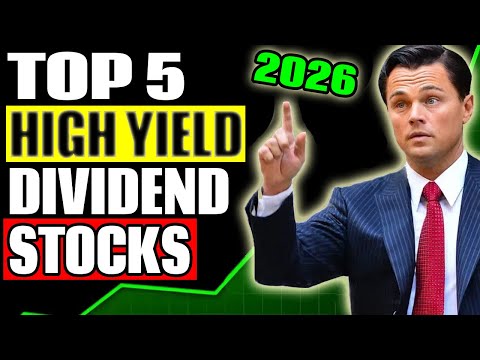 The Top 5 High Yield Dividend Stocks for 2026!