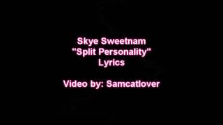 Skye Sweetnam - Split Personality [Lyrics]