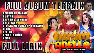 Download lagu FULL ALBUM OM ADELLA TERBARU 2025 – REMBULAN MALAM,  SALAHMU SENDIRI, SATU RASA, SIA-SIA mp3