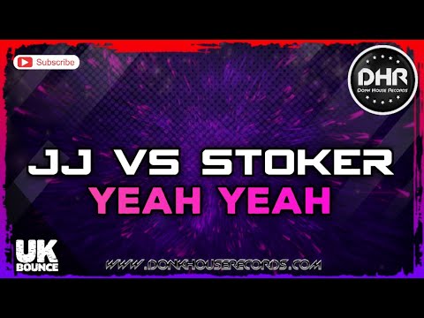 JJ Vs Stoker - Yeah Yeah - DHR