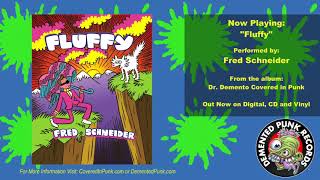 Fred Schneider - "Fluffy" (From Dr. Demento Covered In Punk)