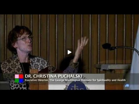 Christina Puchalski Lecture: Spirituality - An Essential Element of Patient-Centered Care