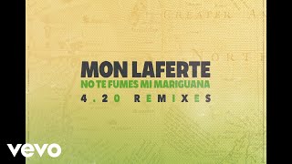 Mon Laferte - No Te Fumes Mi Mariguana (Audio / Reggae Remix)