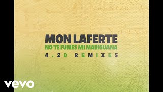 Mon Laferte - No Te Fumes Mi Mariguana (Audio / Reggae Remix)