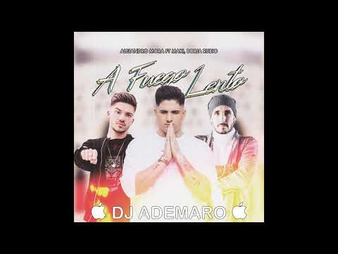Alejandro Mora ft. Maki _ Borja Rubio _ A Fuego Lento _ DJ ADEMARO