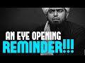 AN EYE OPENING REMINDER !!! By Muhammad Ali Mirza Bhai
