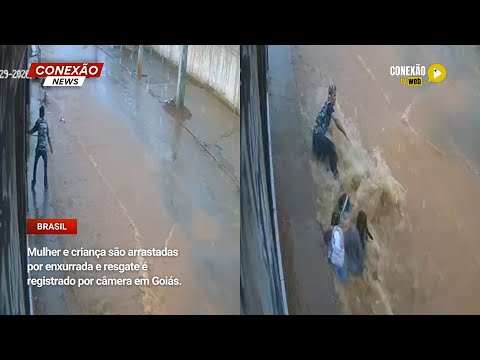 Vídeo: Mulher e criança são arrastadas por enxurrada e resgate é registrado por câmera em Goiás.