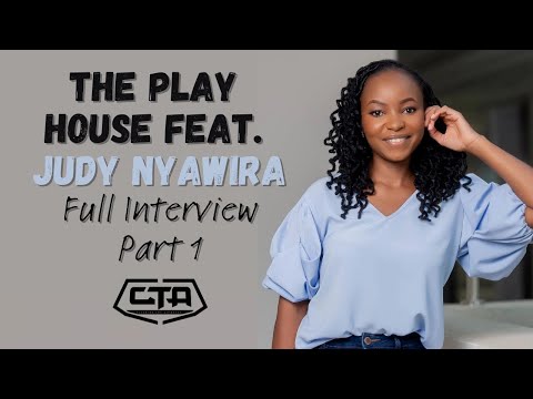 Judy Nyawira (FULL INTERVIEW PART 1) #ThePlayHouse