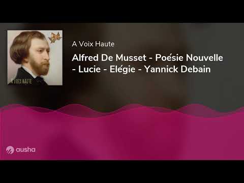 Alfred De Musset - Poésie Nouvelle - Lucie - Elégie - Yannick Debain
