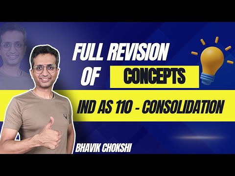 IND AS 110 Consolidation | CA FINAL REVISION LECTURE | FR & AFM BY BHAVIK CHOKSHI