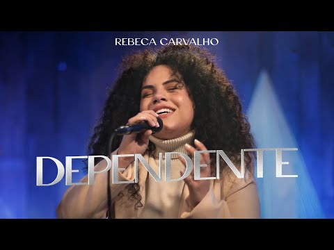 Rebeca Carvalho - Dependente (Ao Vivo)