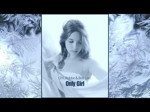 CPX, Robbe & Britt Lari - Only Girl