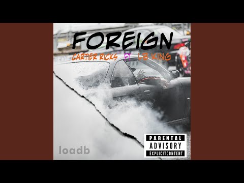 Foreign (feat. Lb King)