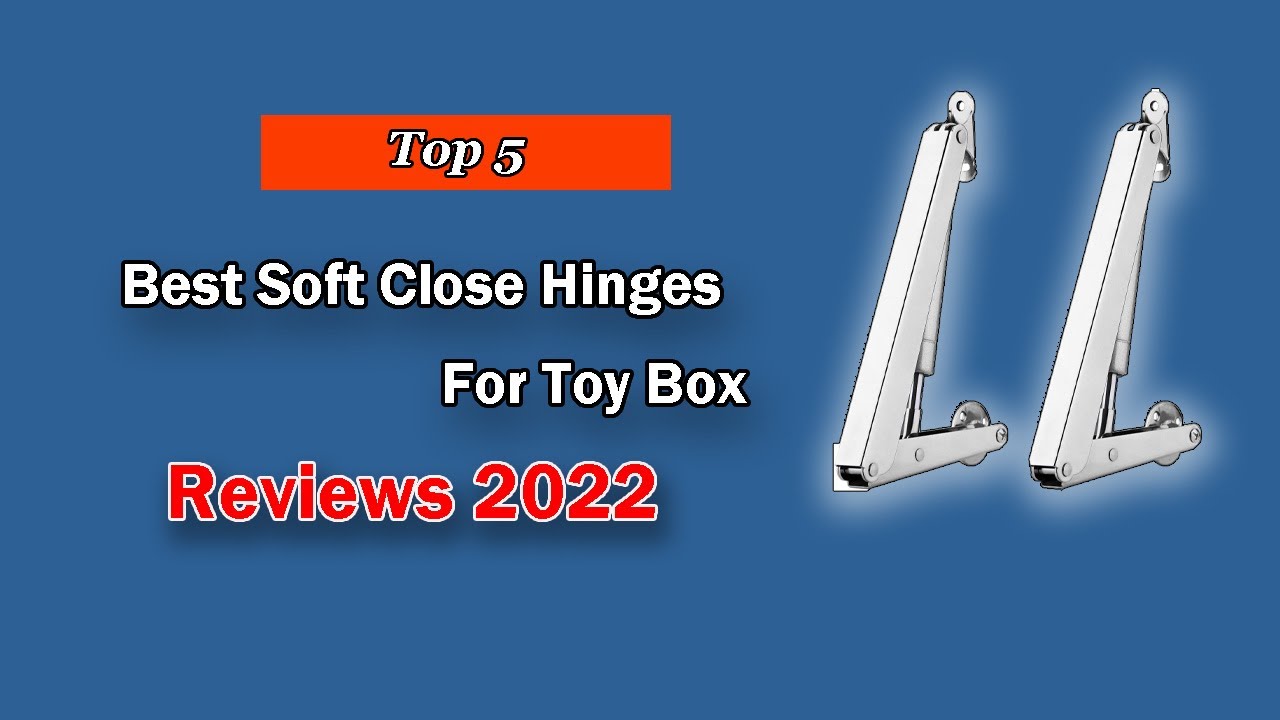 What kind of hinge is best for a toy box? Tipseri