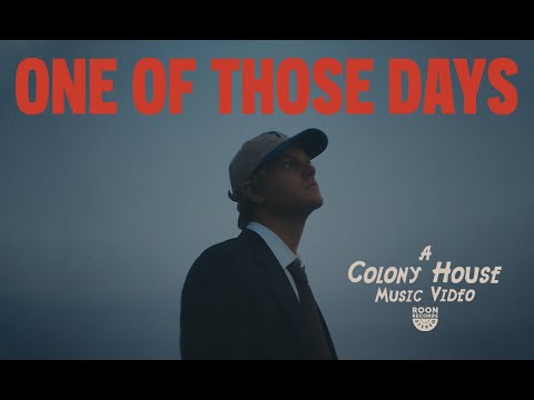 Colony House - One of Those Days (Official Video)