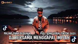 Download lagu DJ BERSAMA MENGGAPAI IMPIAN - ARIEF PUTERA SLOW BASS REMIX TERBARU VIRAL TIKTOK FYP 2025 mp3 Download lagu DJ BERSAMA MENGGAPAI IMPIAN - ARIEF PUTERA SLOW BASS REMIX TERBARU VIRAL TIKTOK FYP 2025 mp3