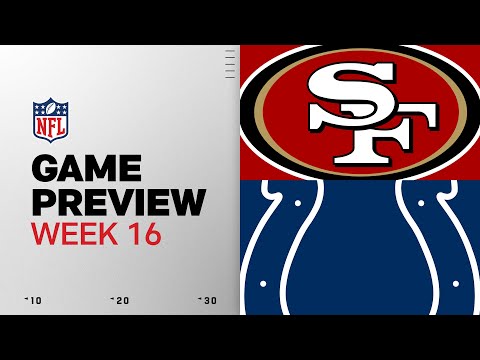 San Francisco 49ers vs Indianapolis Colts | Week 16 Game Preview