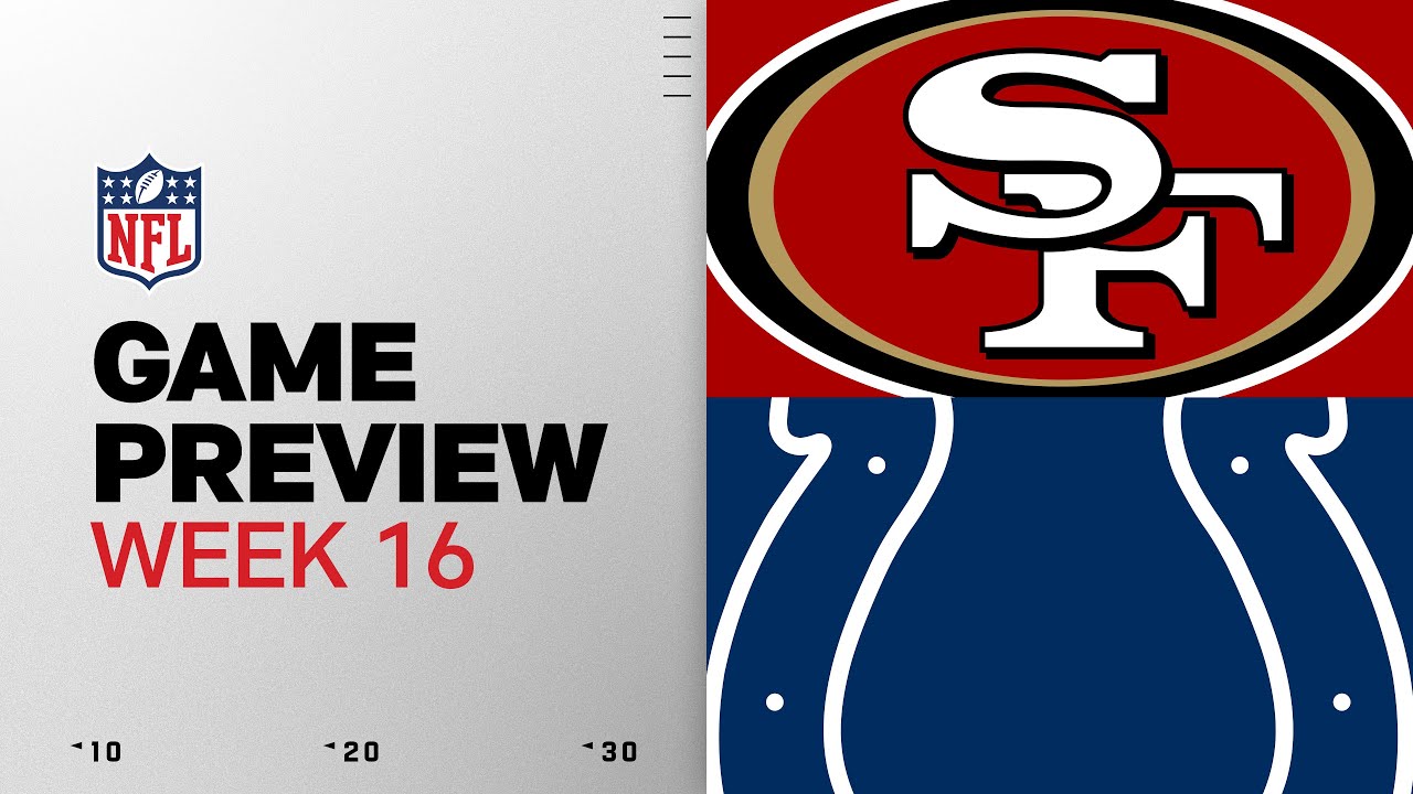 San Francisco 49ers vs Indianapolis Colts | Week 16 Game Preview