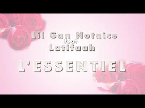 [AUDIO] Lil Gan Notnice x Latifaah - L'essentiel