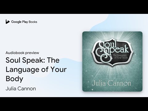 Soul Speak: The Language of Your Body by Julia Cannon · Audiobook preview