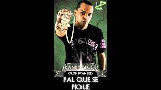 Randy Glock - Pal Que Se Pique