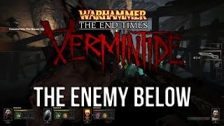 Let's Play Warhammer: End Times - Vermintide [The Enemy Below]